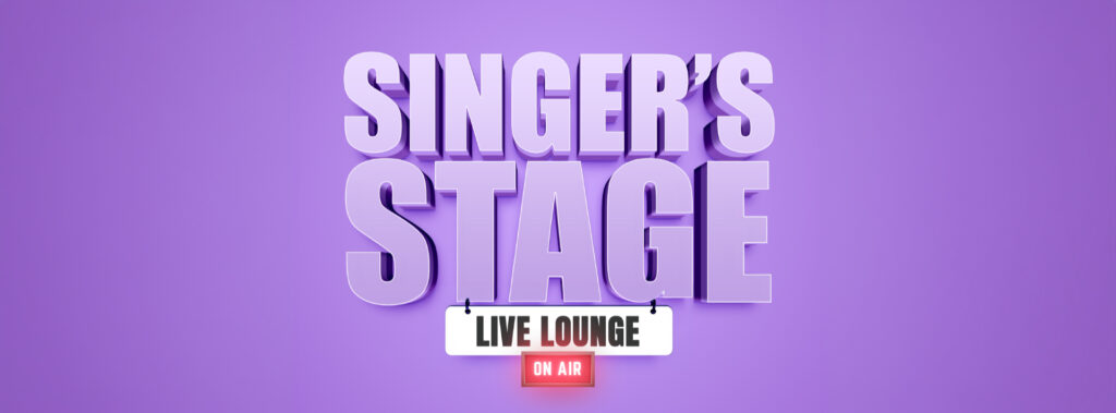 Singer’s Stage: Live Lounge